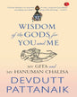 Wisdom of the Gods for You and Me: My Gita and My Hanuman Chalisa by Devdutt Pattanaik [Paperback]