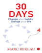 30 DAYS: Change your habits, Change your life by Marc Reklau [Paperback]
