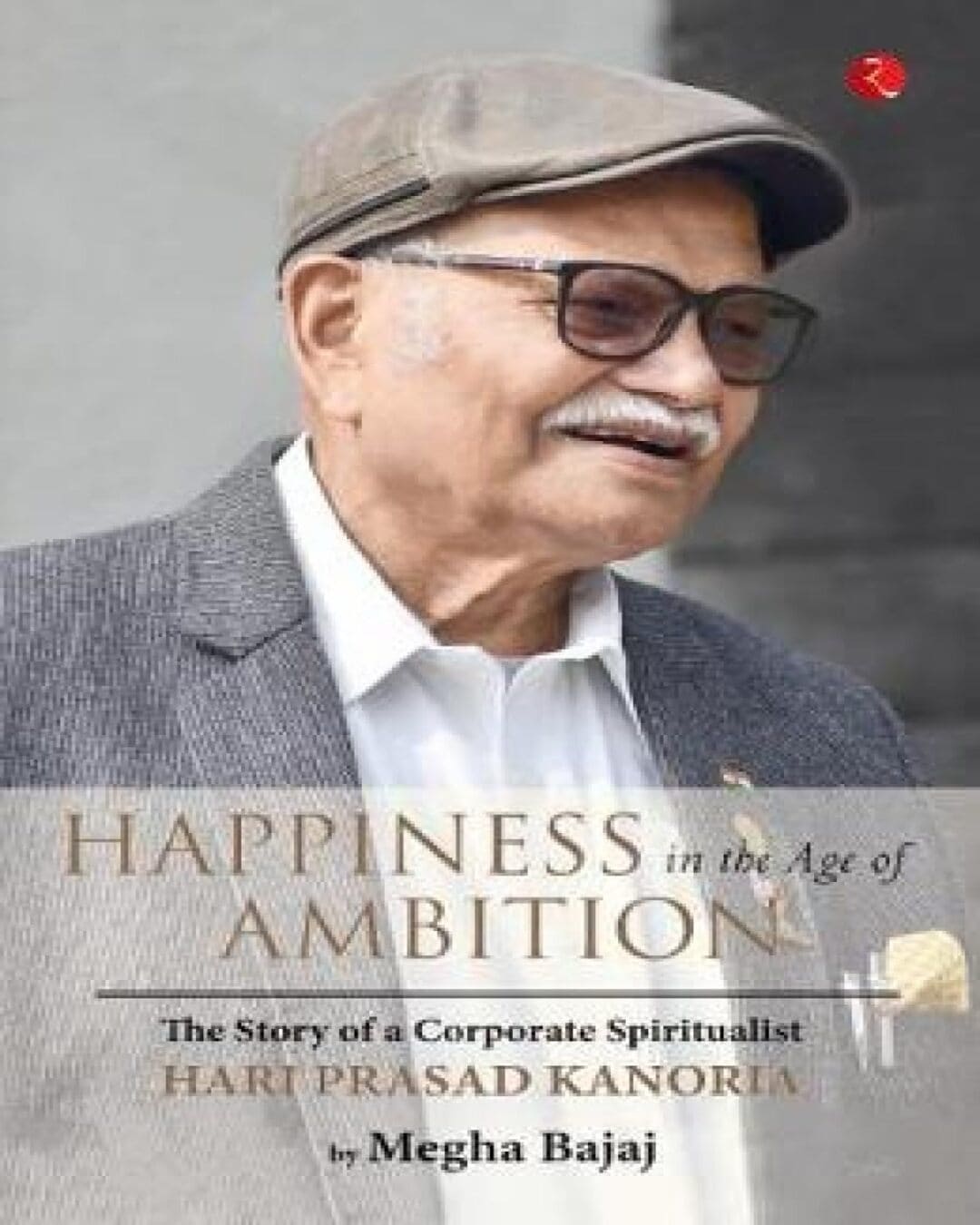 Happiness In The Age Of Ambition by Megha Bajaj [Paperback]