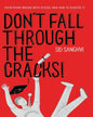 Don’t Fall Through the Cracks!: Everything Wrong with School and How to Survive It by Sid Sanghvi [Paperback]