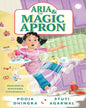 ARIA And The Magic Apron by Pooja Dhingra  & Stuti Agarwal [Paperback]