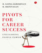 Pivots For Career Success by R. Gopalakrishnan & R. Srinivasan [Hardcover]