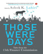 THOSE WERE THE DAYS: TALES FROM THE 15TH FINANCE COMMISSION by Ashok K. Lahiri [Hardcover]