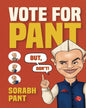 VOTE FOR PANT But, Don’t  by Sorabh Pant [Paperback]