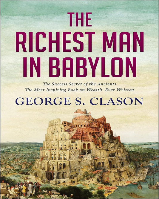 The Richest Man In Babylon by George S. Clason [Paperback]