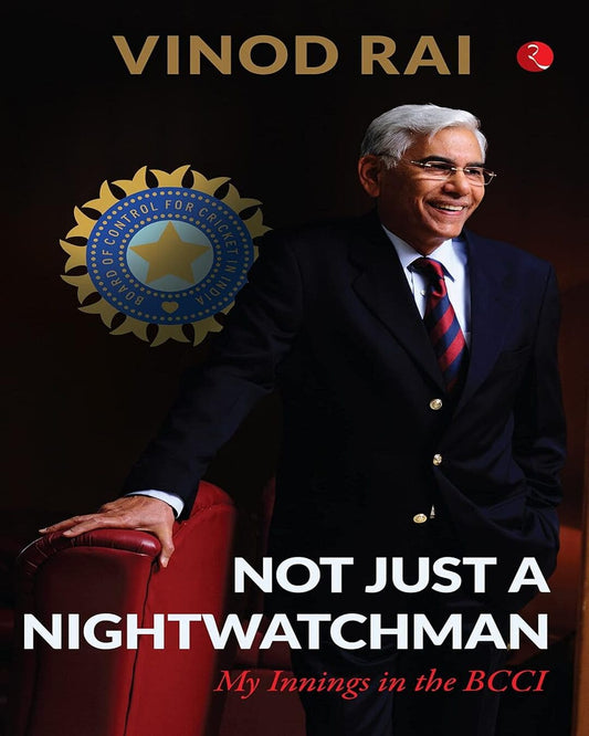 Not Just A Nightwatchman by Vinod Rai [Hardcover]