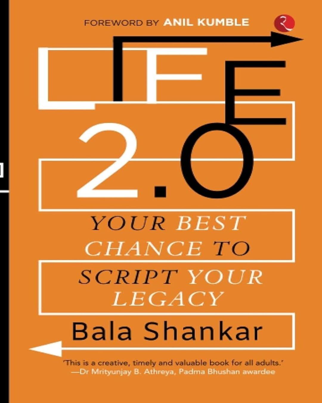 LIFE 2.0: Your Best Chance to Script your Legacy by Bala Shankar [Paperback]