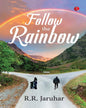 Follow The Rainbow by R.R. Jaruhar [Paperback]