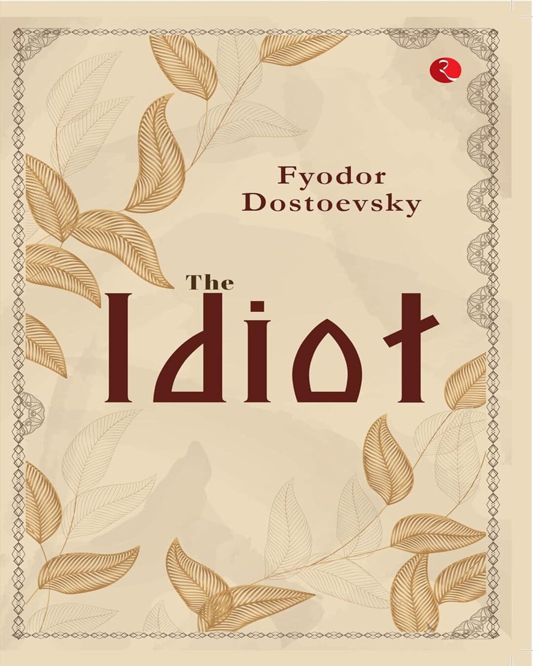The Idiot by Fyodor Dostoevsky [Paperback]