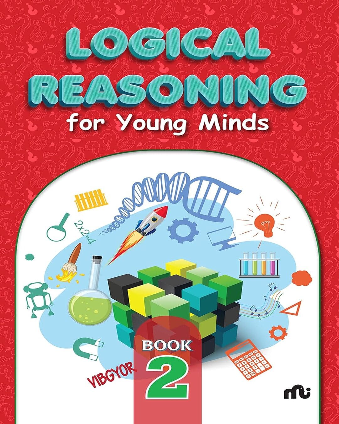 Logical Reasoning For Young Minds Level - 2 [Paperback]