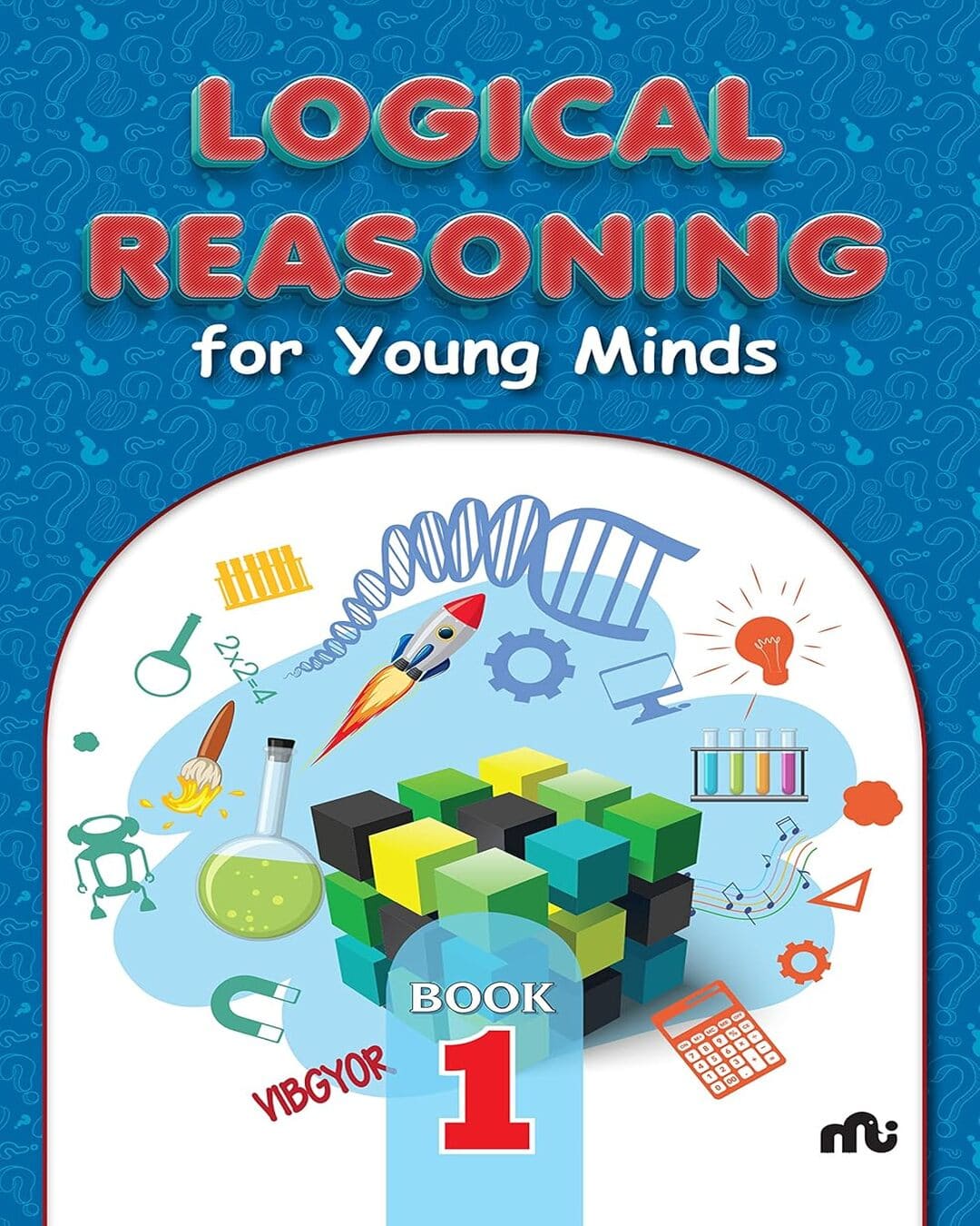 Logical Reasoning For Young Minds Level 1 [Paperback]