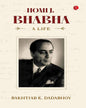 Homi J. Bhabha A Life by Bakhtiar K. Dadabhoy [Hardcover]