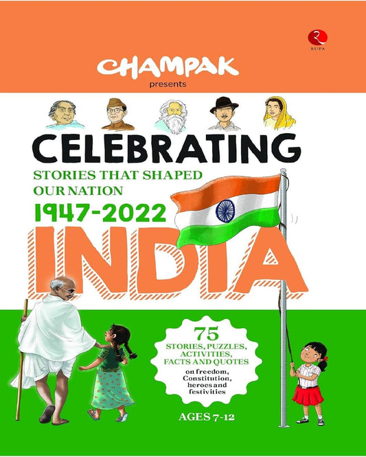Celebrating India Stories That Shaped Our Nation 1947-2022 by Champak [Paperback]