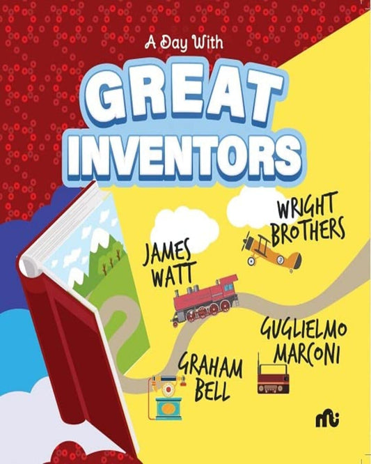 A Day With Great Inventors: Alexander Graham Bell, Marconi, Wright Brothers and James Watt [Paperback]