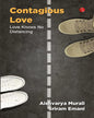 Contagious Love: Love Knows No Distancing by Aishwarya Murali And Sriram Emani [Paperback]