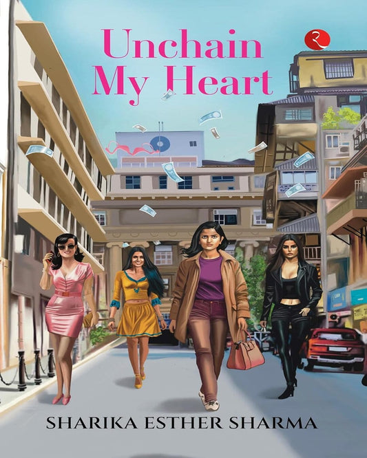 Unchain My Heart by SHARIKA ESTHER SHARMA [Paperback]