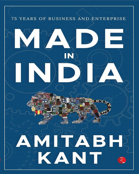 Made In India :75 Years Of Business And Enterprise by Amitabh Kant [Hardcover]