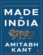 Made In India :75 Years Of Business And Enterprise by Amitabh Kant [Hardcover]