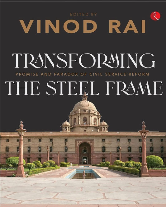Transforming The Steel Frame by Vinod Rai [Hardcover]