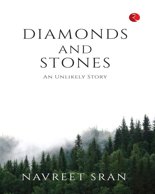 Diamonds and Stones: An Unlikely Story by Navreet Sran [Paperback]