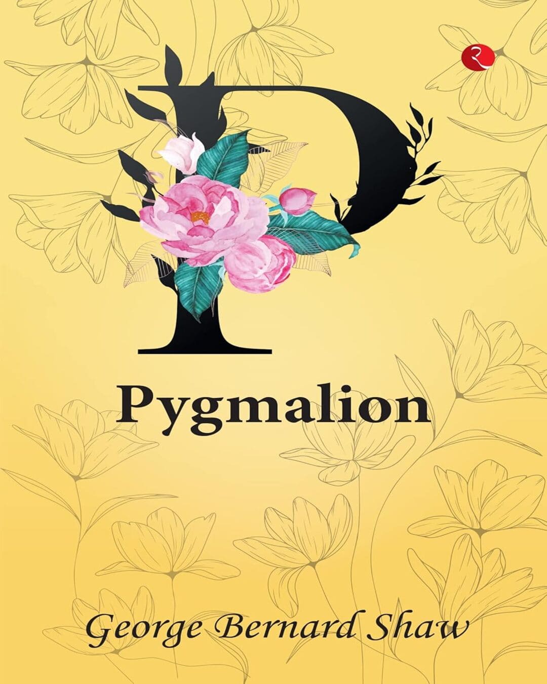 Pygmalion by George Bernard Shaw [Paperback]