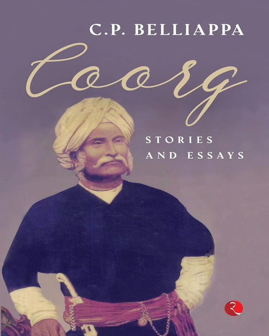 Coorg Stories And Essays by C.P. Belliappa [Paperback]