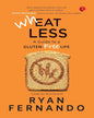 WHEAT LESS A GUIDE TO A GLUTEN FREE LIFE by Ryan Fernando [Paperback]