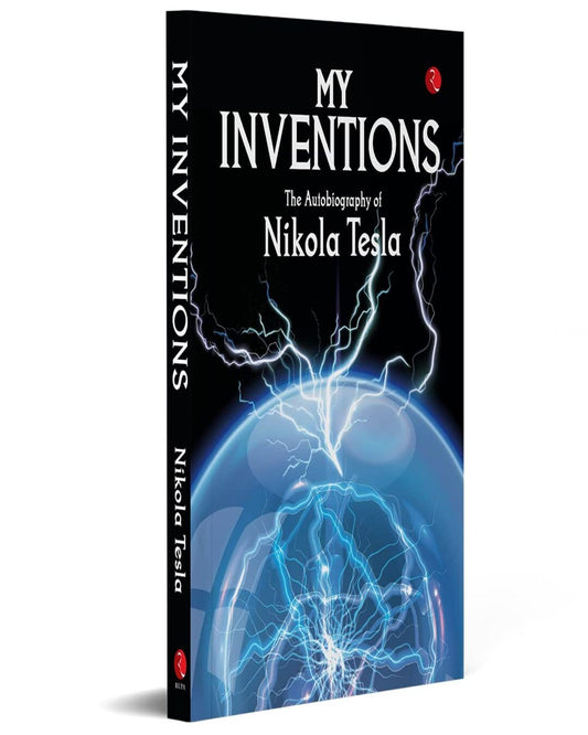 My Inventions : THE AUTOBIOGRAPHY OF NIKOLA TESLA [Paperback]