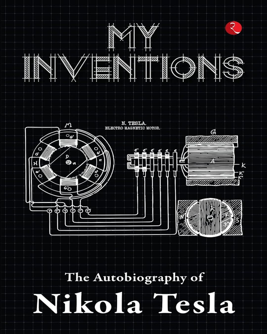 My Inventions : THE AUTOBIOGRAPHY OF NIKOLA TESLA [Paperback]