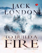 To Build A Fire And Other Stories by Jack London [Paperback]