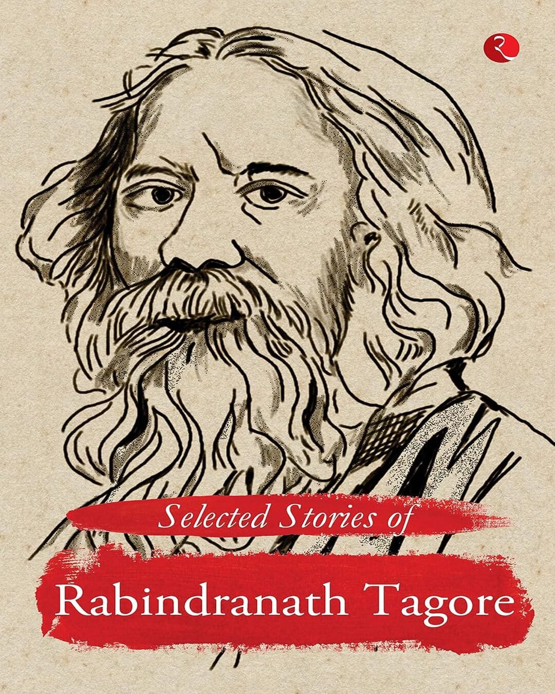Selected Stories Of Rabindranath Tagore by Rabindranath Tagore [Paperback]