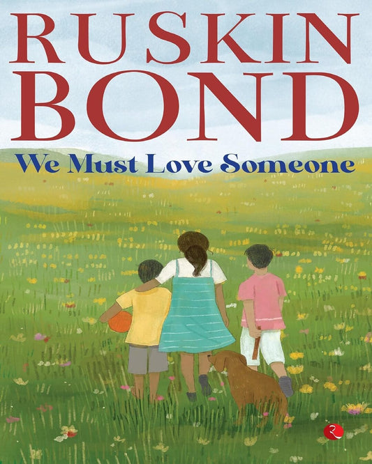 We Must Love Someone by Ruskin Bond [Paperback]