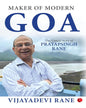 Maker Of Modern Goa: The Untold Story of Pratapsingh Rane by Vijayadevi Rane [Hardcover]