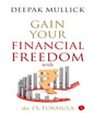 Gain Your Financial Freedom With The 1% Formula by Deepak Mullick by Deepak Mullick [Paperback]