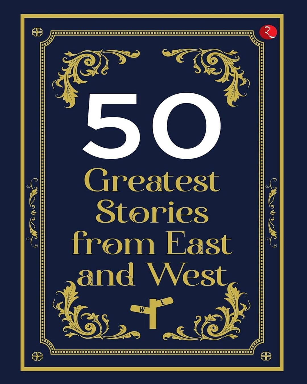 50 Greatest Stories From East And West [Paperback]