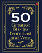 50 Greatest Stories From East And West [Paperback]