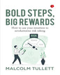 Bold Steps, Big Rewards: Risk It  How To Use Your Intuition To Revolutionise Risk Taking  by Malcolm Tullett [Paperback]