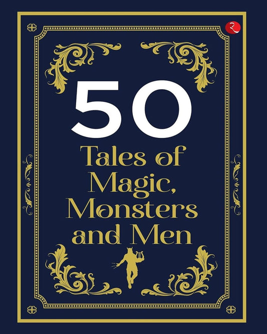 50 Tales Of Magic, Monsters And Men [Paperback]