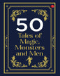 50 Tales Of Magic, Monsters And Men [Paperback]