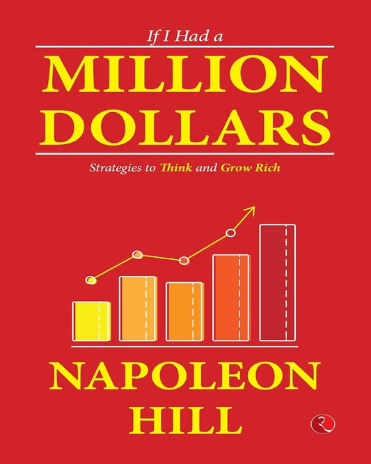 If I Had A Million Dollars Strategies To Think And Grow Rich by Napoleon Hill [Paperback]