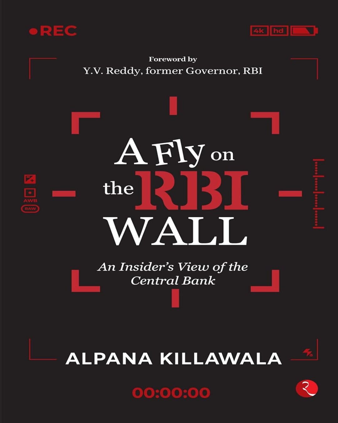 A Fly on the RBI Wall: An Insider’s View of the Central Bank by Alpana Killawala [Hardcover]