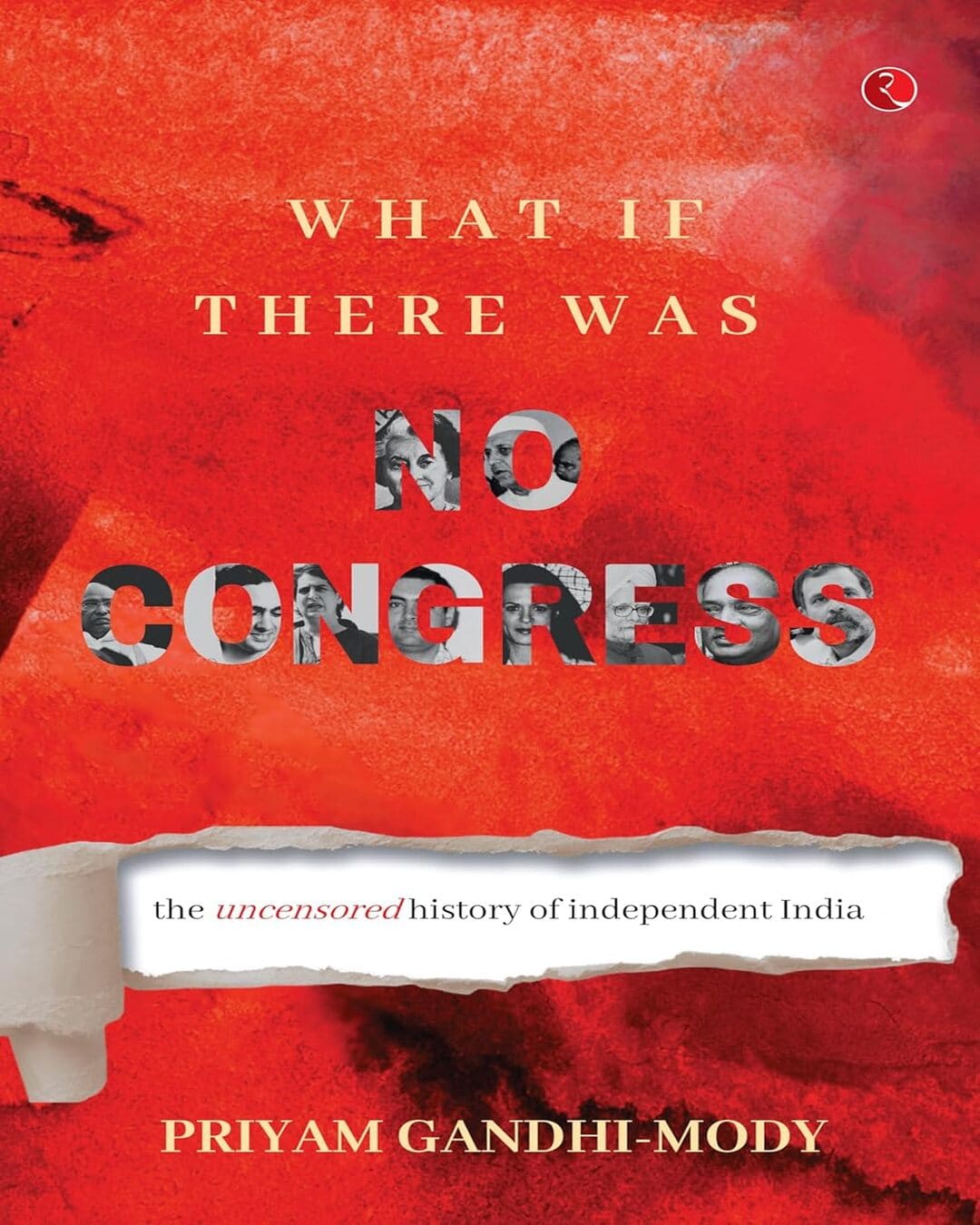 What If There Was No Congress: The Uncensored History of Independent India by Priyam Gandhi-Mody  [Hardcover]