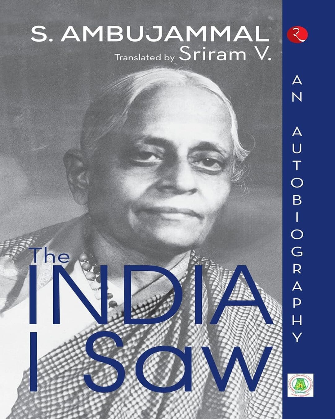 The India I Saw : An Autobiography by S. Ambujammal  [Paperback]