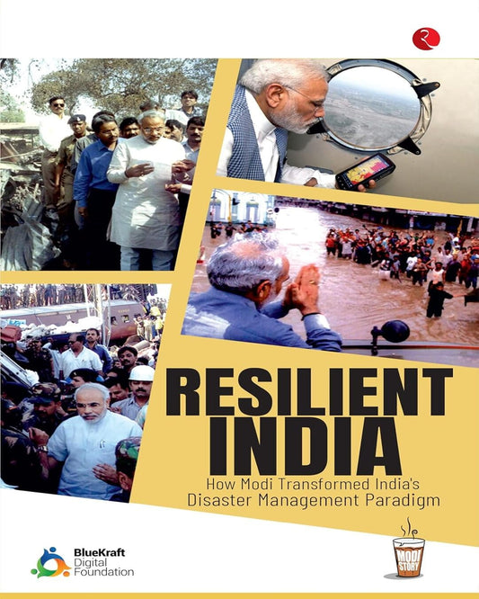 Resilient India: How Modi Transformed India’s Disaster Management Paradigm by Bluekraft Digital Foundation [Hardcover]