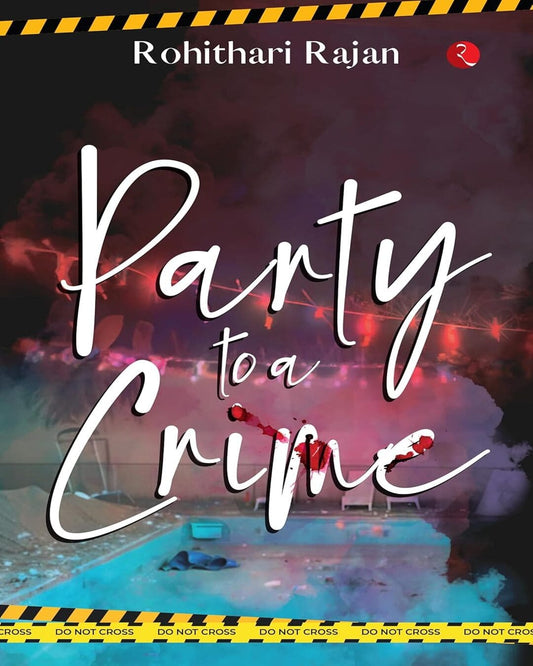 Party To A Crime by Rohithari Rajan [Paperback]