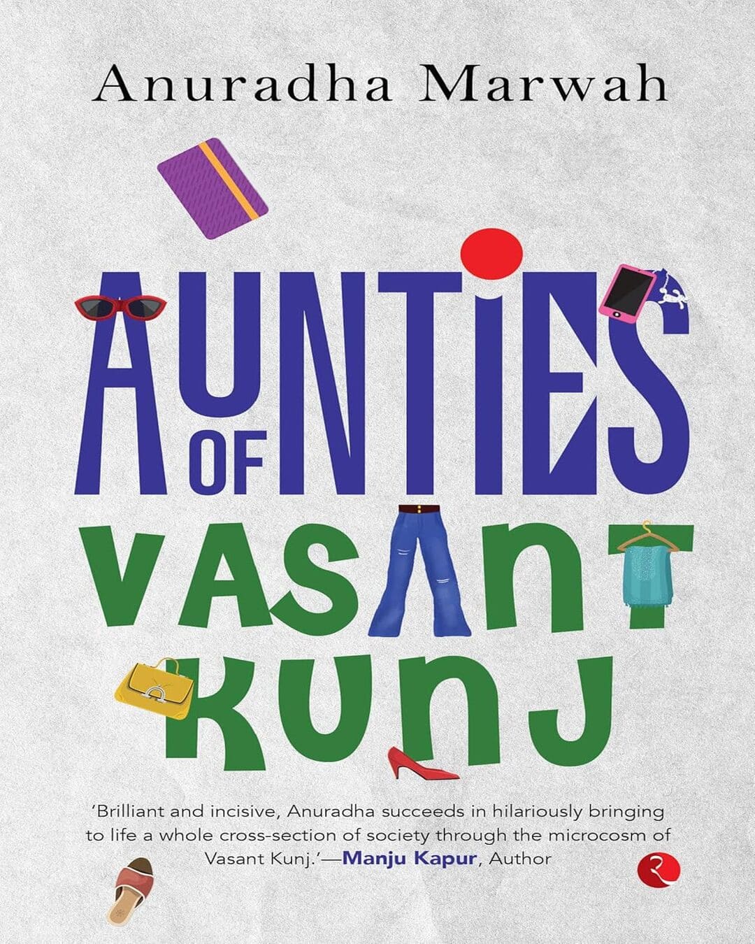 Aunties Of Vasant Kunj by Anuradha Marwah [Paperback]