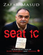 Seat 1C : A Survivor’s Tale of Hope, Resilience and Renewal by Zafar Masud [Hardcover]