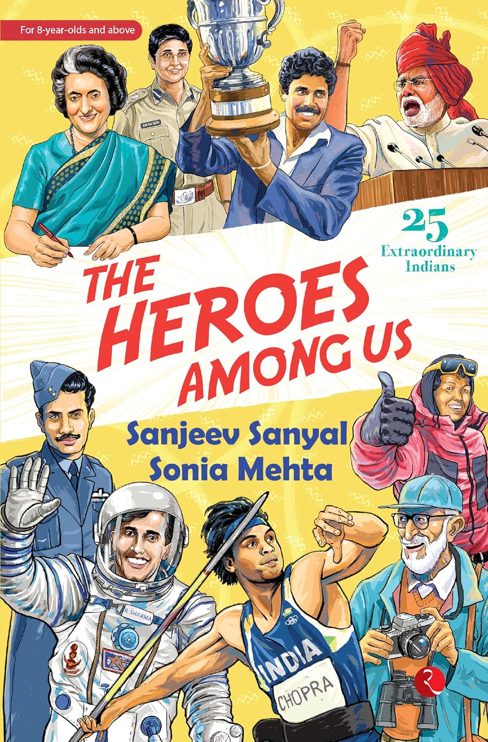 The Heroes Among Us : 25 Extraordinary Indians by Sanjeev Sanyal & Sonia Mehta [Paperback]