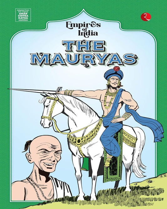Empires of India: The Mauryas by Amar Chitra Katha [Paperback]