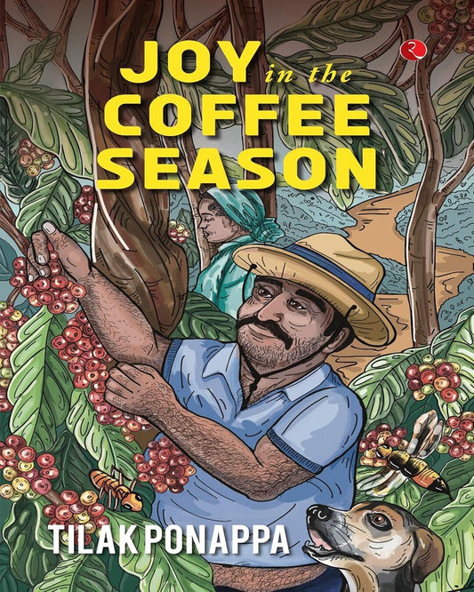 Joy In The Coffee Season by Tilak Ponappa [Paperback]